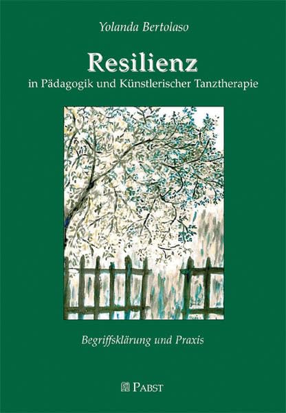 Resilienz in Pädagogik und Künstlerischer Tanztherapie Psychology