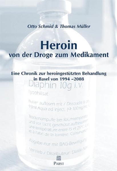 Heroin - von der Droge zum Medikament: Eine Chronik zur heroingestützten Behandlung in Basel von 1994-2008 Psychology