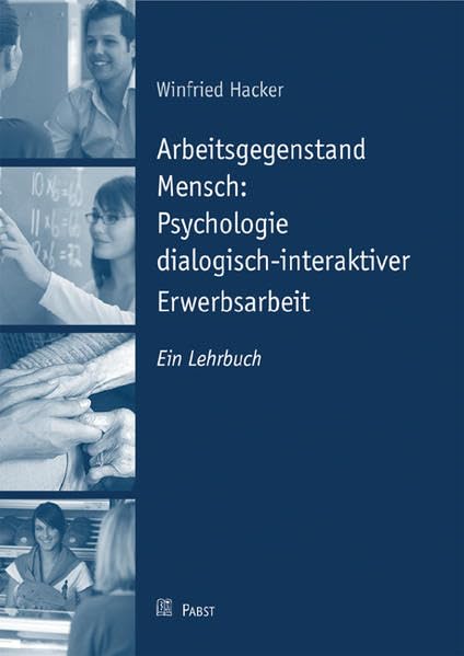 Arbeitsgegenstand Mensch: Psychologie dialogisch-interaktiver Erwerbsarbeit Film, Art & Culture