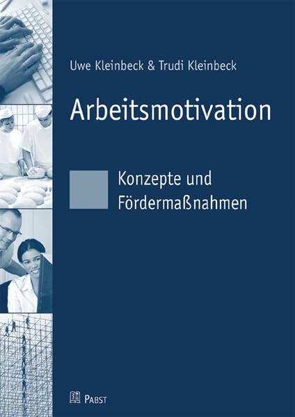 Arbeitsmotivation: Konzepte und Fördermaßnahmen Business, Finance & Career