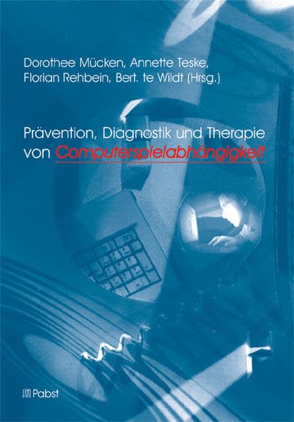 Prävention, Diagnostik und Therapie von Computerspielabhängigkeit Psychology