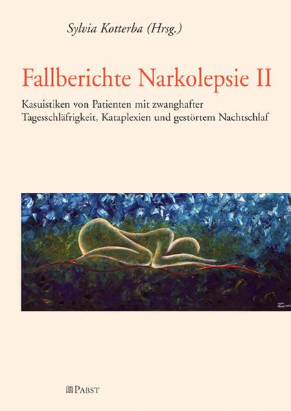 Fallberichte Narkolepsie II: Kasuistiken von Patienten mit zwanghafter Tagesschläfrigkeit, Kataplexien und gestörtem Nachtschlaf Medicine