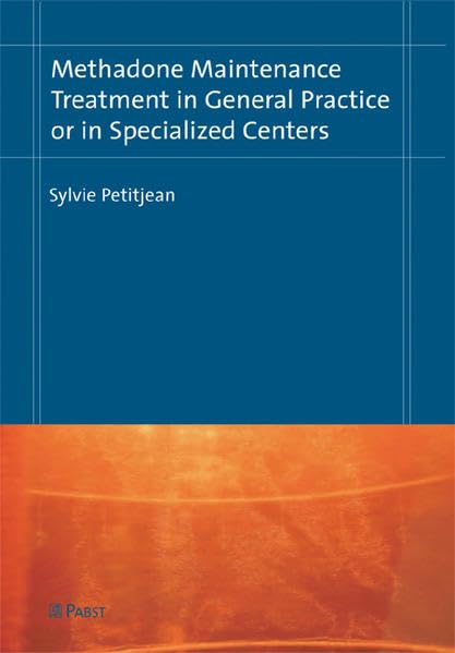 Methadone Maintenance Treatment in General Practice or in Specialized Centers: Diss. Psychology