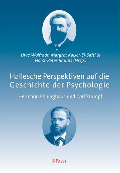 Hallesche Perspektiven auf die Geschichte der Psychologie: Hermann Ebbinghaus und Carl Stumpf Psychology