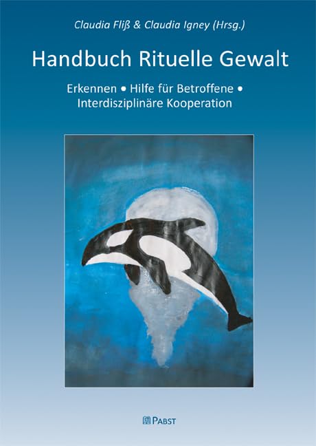 Handbuch Rituelle Gewalt: Erkennen - Hilfe für Betroffene - Interdisziplinäre Kooperation Psychology