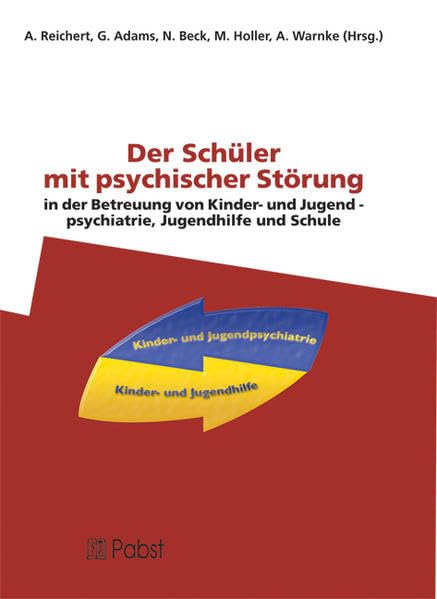 Der Schüler mit psychischer Störung in der Betreuung von Kinder- und Jugendpsychiatrie, Jugendhilfe und Schule Psychology