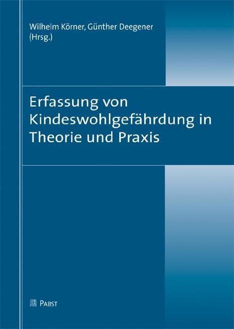 Erfassung von Kindeswohlgefährdung in Theorie und Praxis Psychology