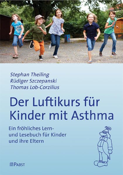 Der Luftikurs für Kinder mit Asthma: Ein fröhliches Lern- und Lesebuch für Kinder und ihre Eltern Medicine