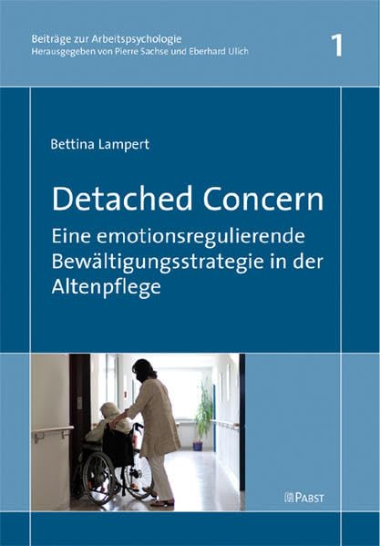 Detached Concern: Eine emotionsregulierende Bewältigungsstrategie in der Altenpflege Film, Art & Culture