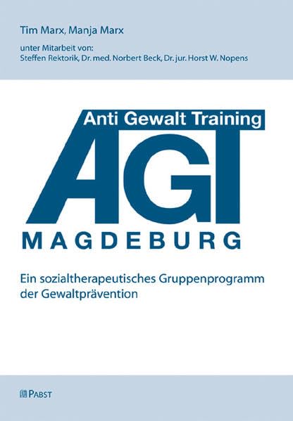 Anti-Gewalt-Training Magdeburg: Ein sozialtherapeutisches Gruppenprogramm der Gewaltprävention Parents & Children