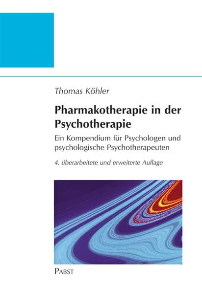Pharmakotherapie in der Psychotherapie: Ein Kompendium für Psychologen und psychologische Psychotherapeuten Psychology