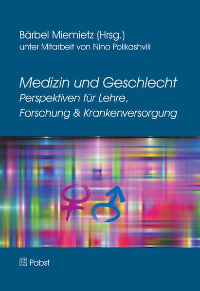 Medizin und Geschlecht Perspektiven für Lehre, Forschung & Krankenversorgung Medicine