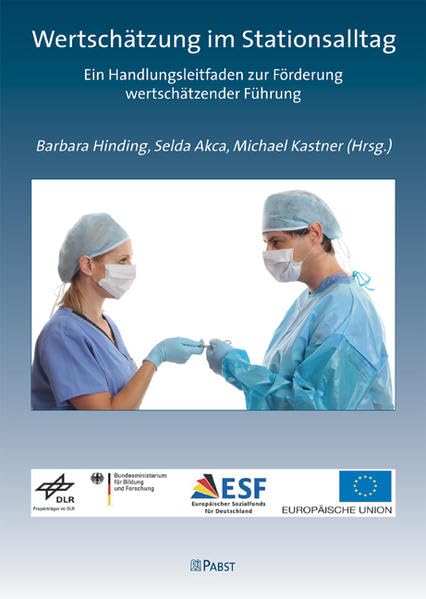 Wertschätzung im Stationsalltag: Ein Handlungsleitfaden zur Förderung wertschätzender Führung Medicine