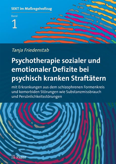 Psychotherapie sozialer und emotionaler Defizite bei psychisch kranken Straftätern mit Erkrankungen aus dem schizophrenen Formenkreis und komorbiden Störungen wie Substanzmissbrauch und Persönlichkeitsstörungen Film, Art & Culture