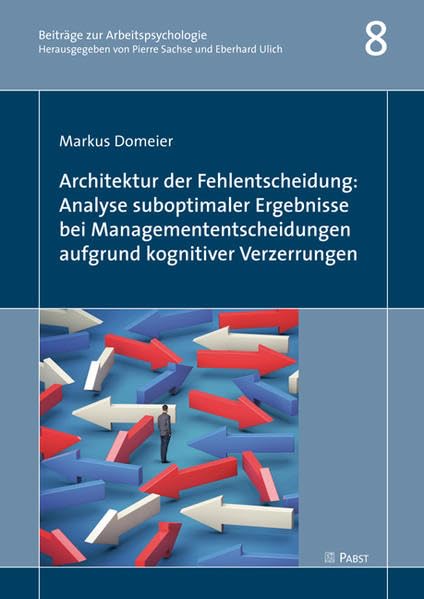 Architektur der Fehlentscheidung: Analyse suboptimaler Ergebnisse bei Managemententscheidungen aufgrund kognitiver Verzerrungen Psychology