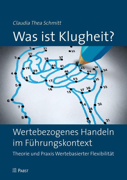 Was ist Klugheit?: Wertebezogenes Handeln im Führungskontext – Theorie und Praxis Wertebasierter Flexibilität Psychology