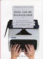 Denk ich an Deutschland . . . 20 jahre Mauerfall - 20 Jahre Wiedervereinigung aus weiblicher Sicht Books