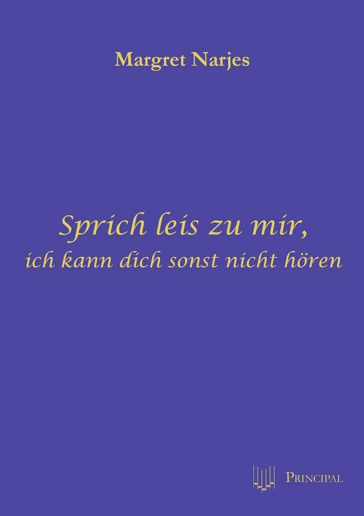 Sprich leis zu mir, ich kann dich sonst nicht hören Poetry