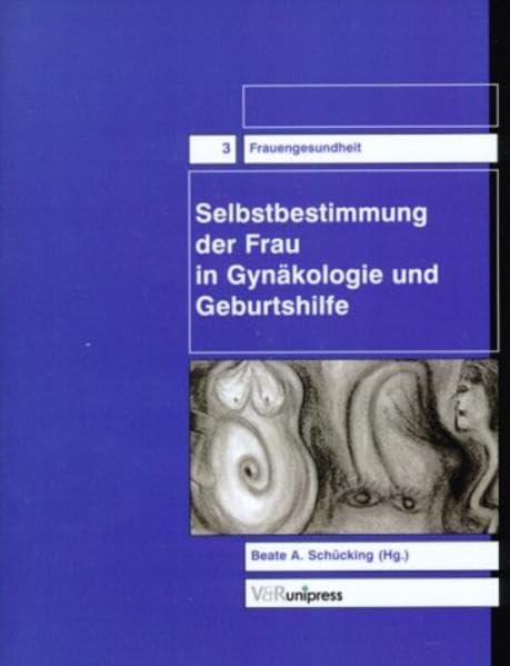 Selbstbestimmung der Frau in Gynäkologie und Geburtshilfe (Frauengesundheit) Medicine