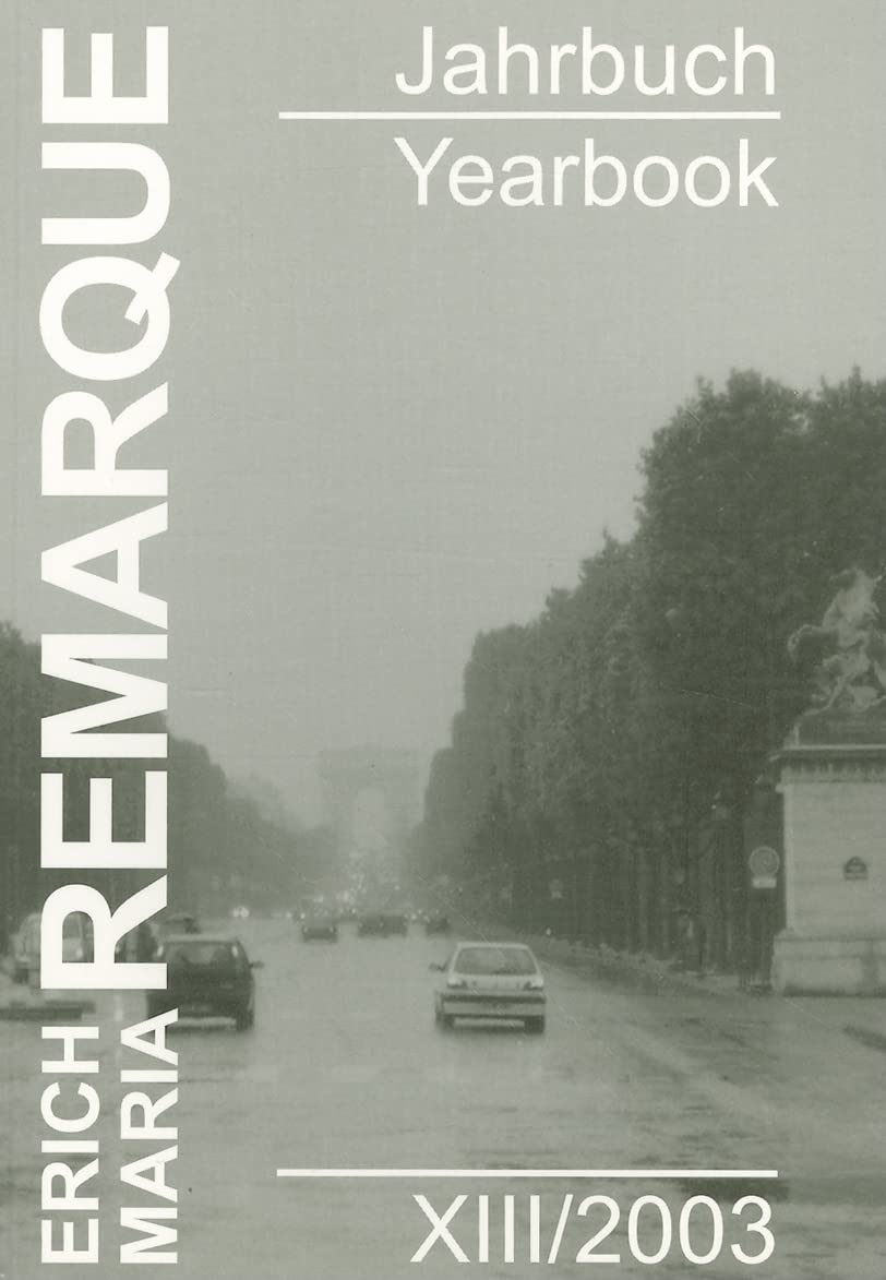 Erich Maria Remarque Jahrbuch /Yearbook: Erich Maria Remarque Jahrbuch / Yearbook: Bd XIII/2003 Contemporary literature