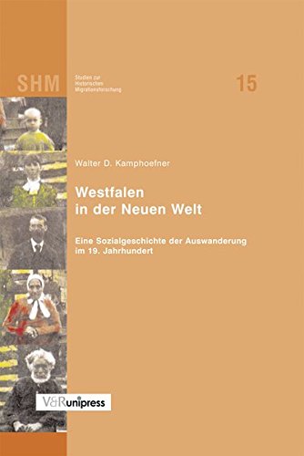 Westfalen in der Neuen Welt. Eine Sozialgeschichte der Auswanderung im 19. Jahrhundert (Studien zur Historischen Migrationsforschung (SHM), Band 15) Law