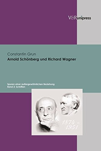 Arnold Schonberg Und Richard Wagner: Spuren Einer Aussergewohnlichen Beziehung. Band 2: Schriften book