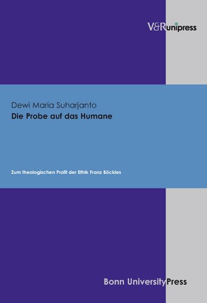 Die Probe auf das Humane. Zum theologischen Profil der Ethik Franz Böckles (Dienst Am Wort) Politics & History