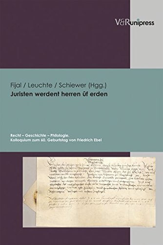 Juristen werdent herren üf erden: Recht – Geschichte – Philologie. Kolloquium zum 60. Geburtstag von Friedrich Ebel (Altes Testament Deutsch Neubearbeitungen - Kartoniert) Politics & History