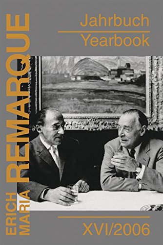 Erich Maria Remarque Jahrbuch /Yearbook: Erich Maria Remarque Jahrbuch /Yearbook. Bd XVI/2006 Contemporary literature