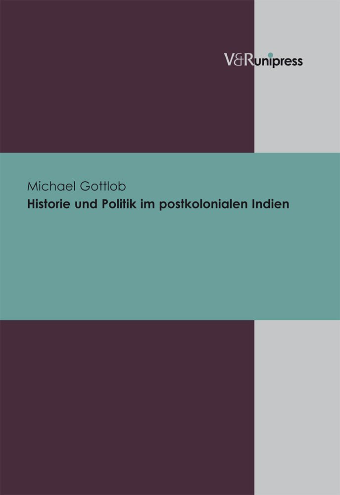 Historie und Politik im postkolonialen Indien Politics & History