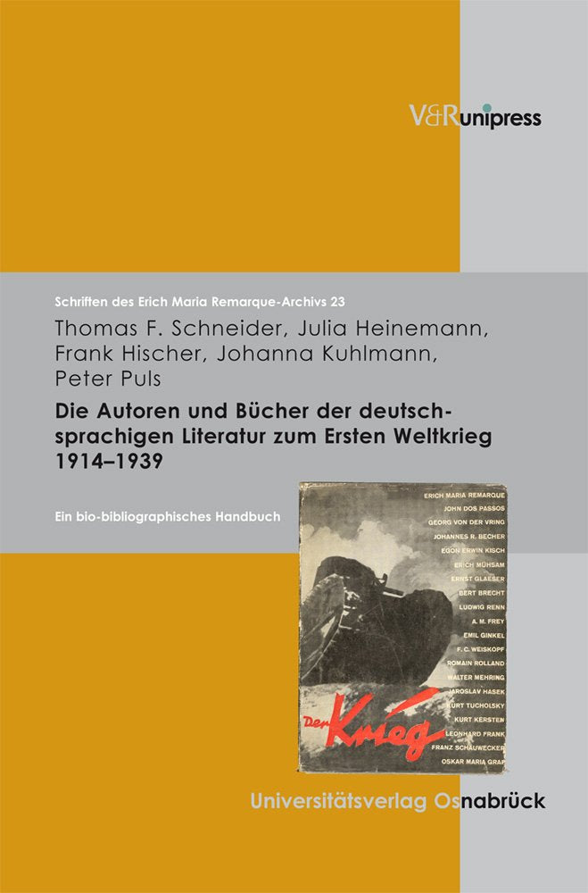 Die Autoren und Bücher der deutschsprachigen Literatur zum 1. Weltkrieg 1914-1939: Ein bio-bibliographisches Handbuch (Schriften des Erich Maria Remarque-Archivs, Band 23) Contemporary literature Books