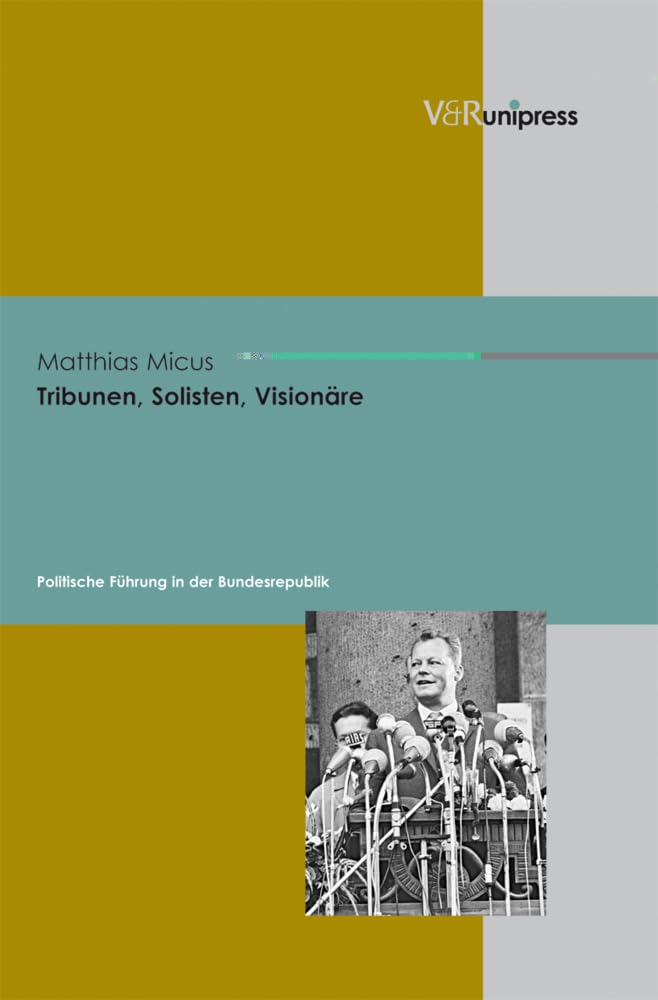 Tribunen, Solisten, Visionäre: Politische Führung in der Bundesrepublik Law