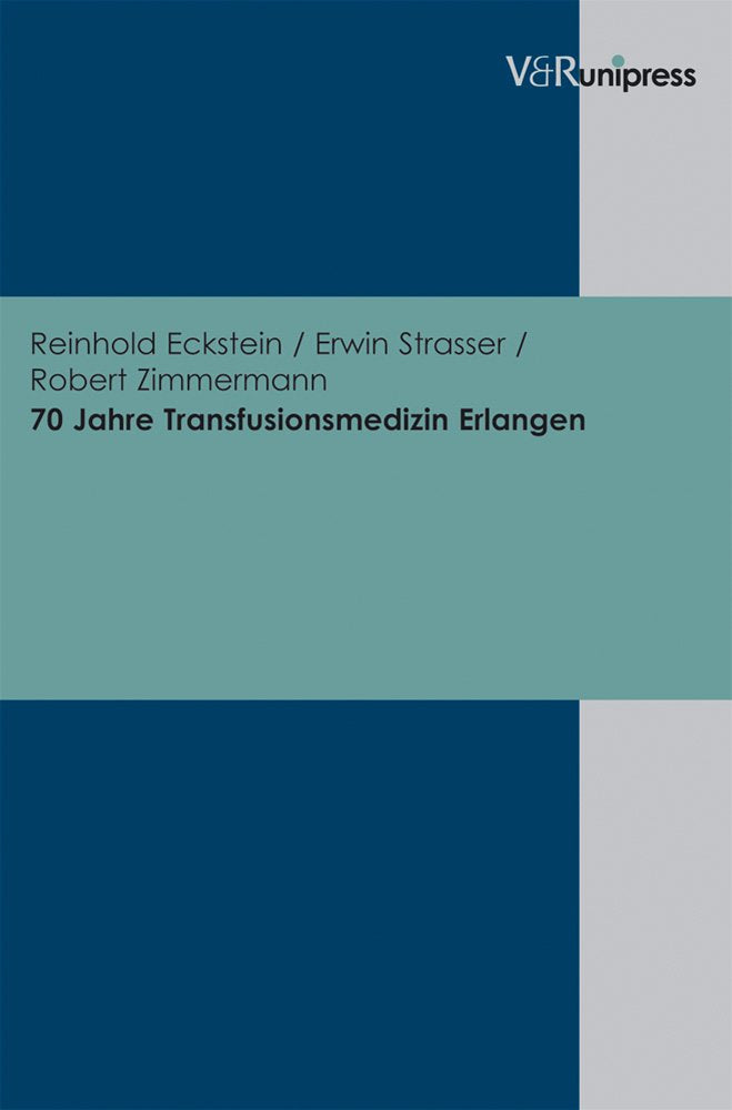 70 Jahre Transfusionsmedizin Erlangen Medicine