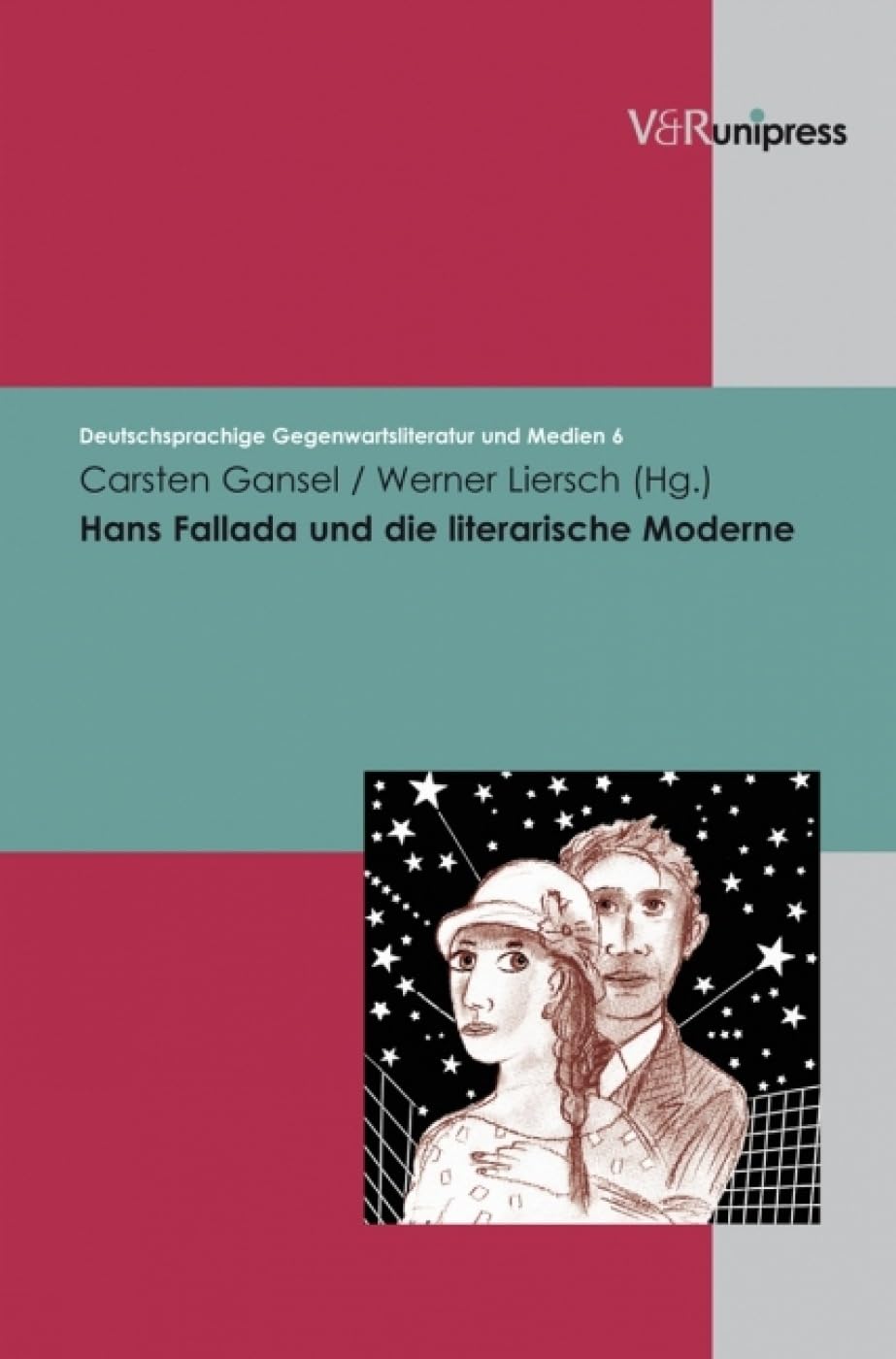 Hans Fallada und die literarische Moderne (Deutschsprachige Gegenwartsliteratur und Medien, Band 6) Contemporary literature