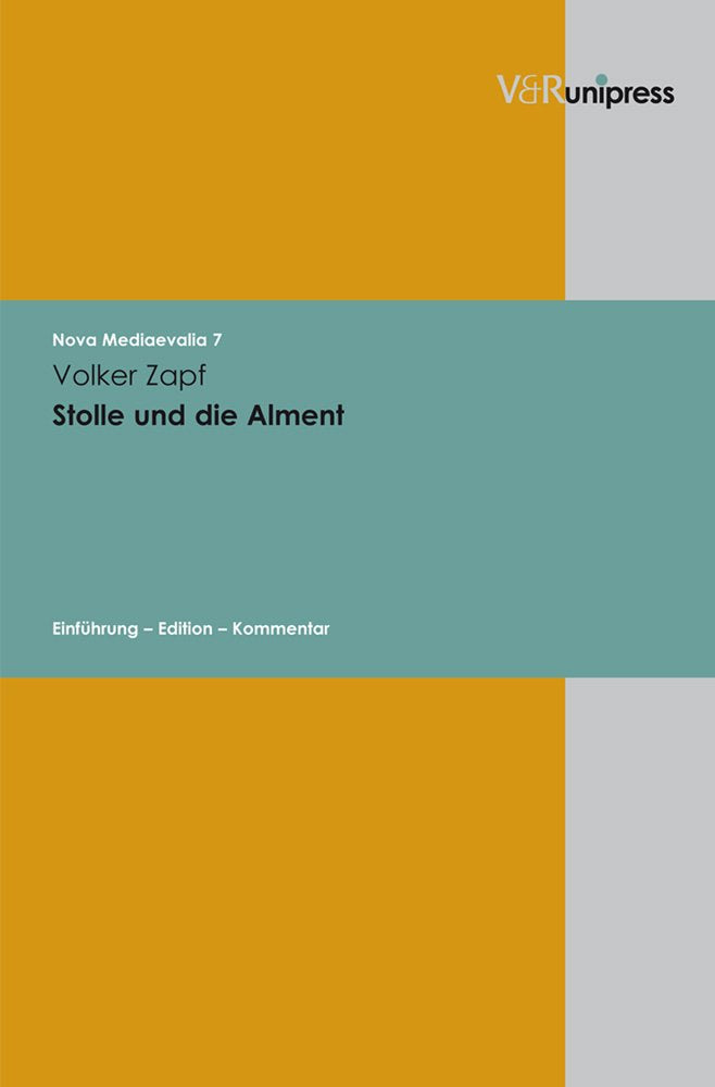 Stolle und die Alment: Einführung - Edition - Kommentar (Nova Mediaevalia: Quellen und Studien zum europäischen Mittelalter, Band 7) Books