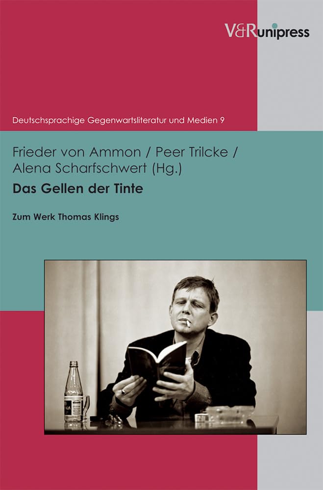 Das Gellen der Tinte: Zum Werk Thomas Klings (Deutschsprachige Gegenwartsliteratur und Medien, Band 9) Social Sciences