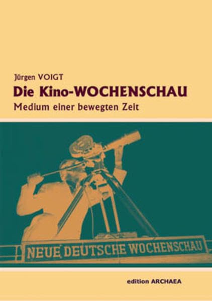 Die KINO-Wochenschau: Medium eines bewegten Jahrhunderts (Schwelmer Beiträge zur Medienkultur) Law