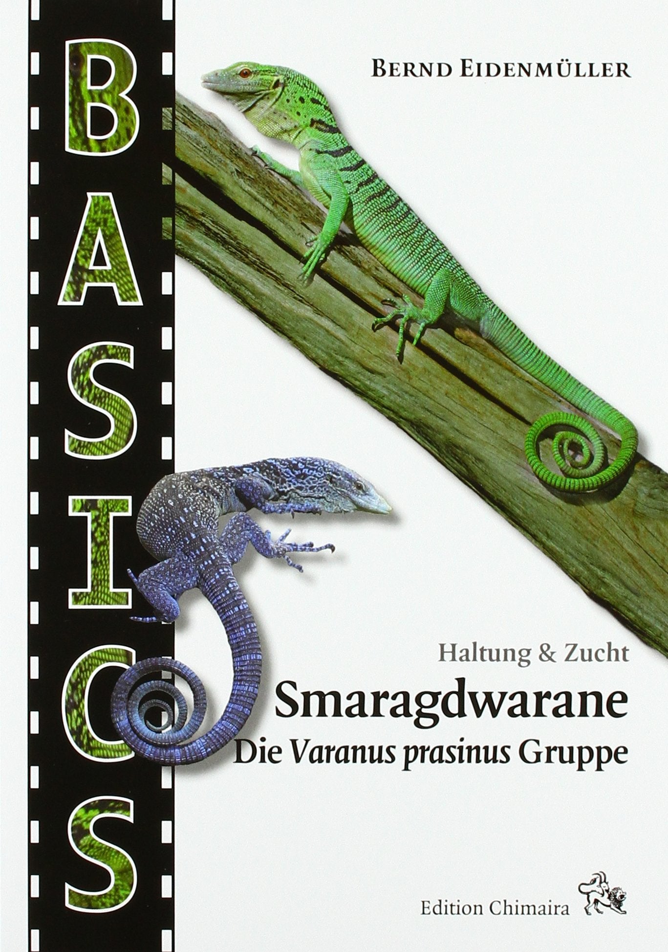 Smaragdwarane: Die Varanus prasinus-Gruppe. Haltung & Zucht Books
