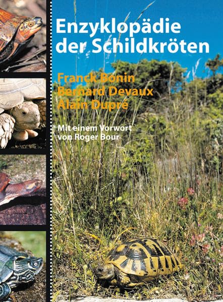 Enzyklopädie der Schildkröten: Vorw. v. Roger Bour Leisure, Home & Garden