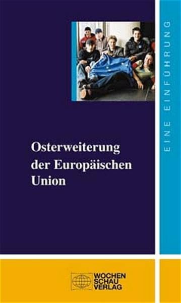Osterweiterung der Europäischen Union ((ALT) uni studien politik) Politics & History