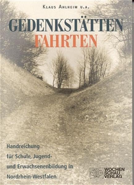 Gedenkstättenfahrten: Handreichung für Schule, Jugend- und Erwachsenenbildung in Nordrhein-Westfalen Education & Training