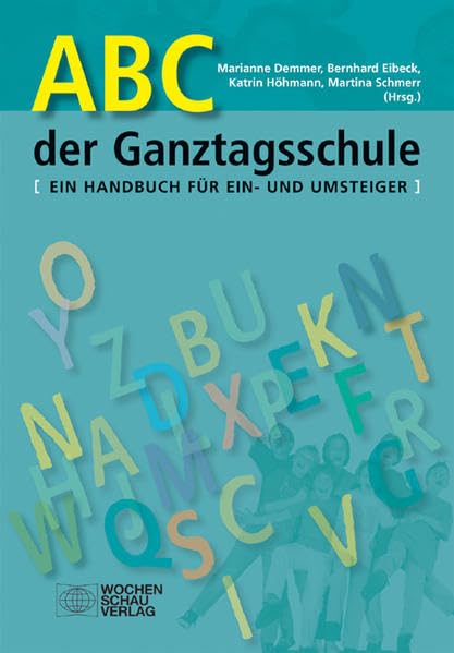 ABC der Ganztagsschule: Ein Handbuch für Ein- und Umsteiger Books