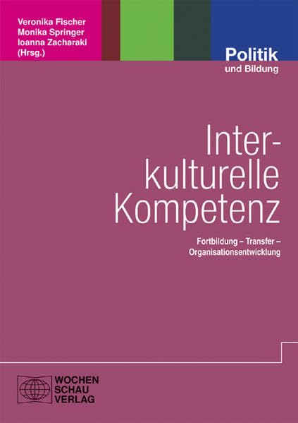 Interkulturelle Kompetenz: Fortbildung - Transfer - Organisationsentwicklung (Politik und Bildung) Books