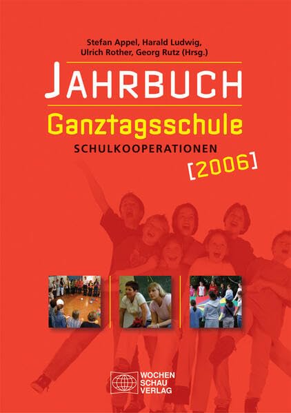 Jahrbuch Ganztagsschule 2006: Schulkooperationen ((ALT) Jahrbuch Ganztagsschule) Education & Training