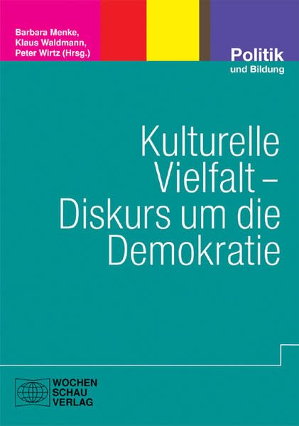 Kulturelle Vielfalt - Diskurs um die Demokratie: Politische Bildung in der mulltiethnischen Gesellschaft (Politik und Bildung) Law