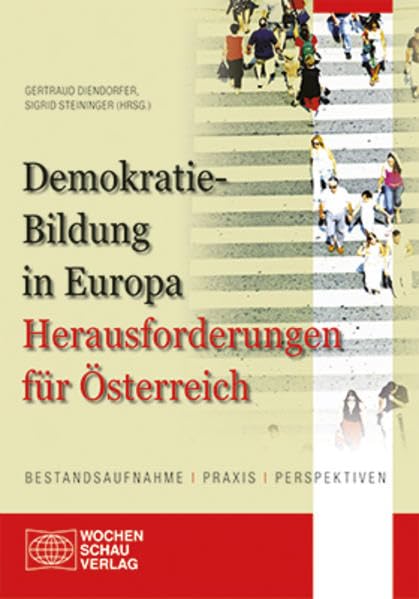 Demokratie-Bildung in Europa. Herausforderungen für Österreich: Bestandsaufnahme, Praxis, Perspektiven Law