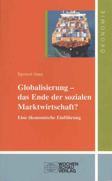 Globalisierung - das Ende der sozialen Marktwirtschaft? Eine ökonomische Einführung Law