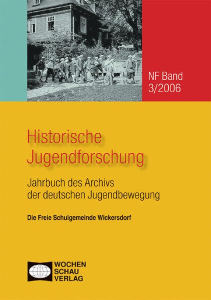 Die Freie Schulgemeinde Wickersdorf ((ALT) Edition Archiv der deutschen Jugendbewegung) Politics & History