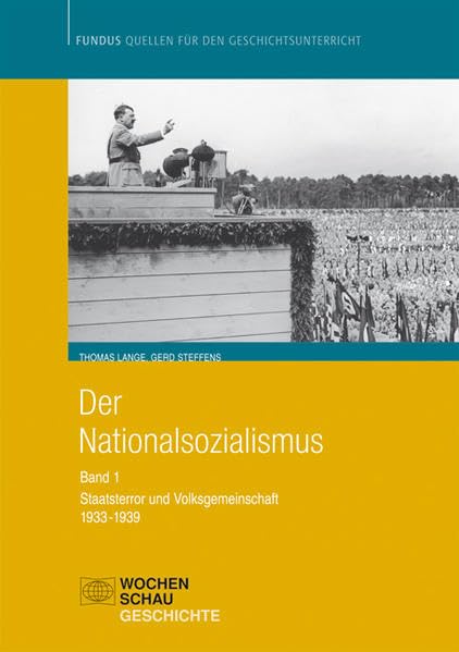 Der Nationalsozialismus: Band 1 (1933-1939): Staatsterror und Volksgemeinschaft (Fundus - Quellen für den Geschichtsunterricht) Social Sciences