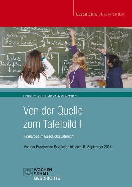 Von der Quelle zum Tafelbild I (Buch mit CD-ROM): Von der Russ. Revolution bis zum 11. Sept. 2001 (Geschichte unterrichten) Education & Training